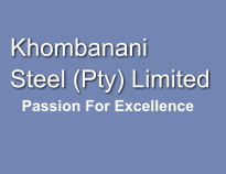 Khombanani Steel (Pty) Limited  Passion For Excellence